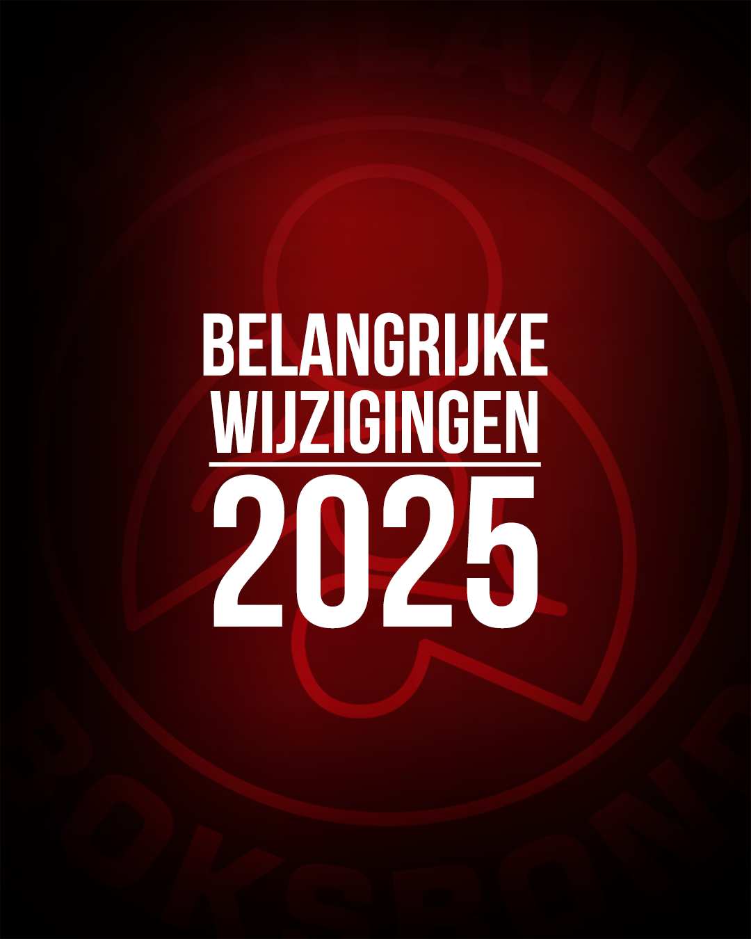 Belangrijke wijzigingen 2025